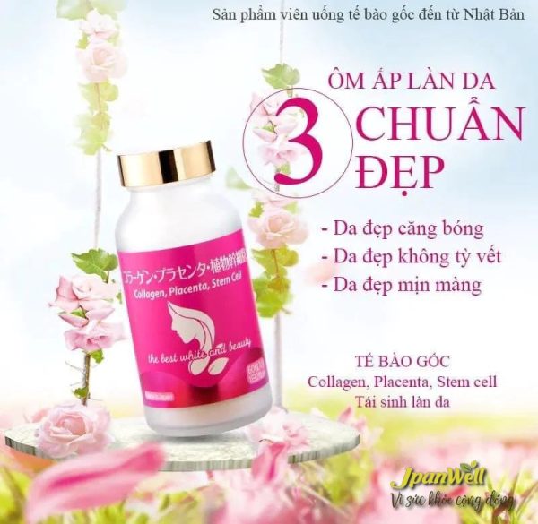 Công dụng của viên uống Collagen, Placenta, Stem Cell chuẩn đẹp